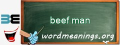 WordMeaning blackboard for beef man